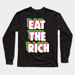 Eat The Rich Long Sleeve T-Shirt